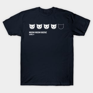 Meow Meow Beenz Level 4 T-Shirt